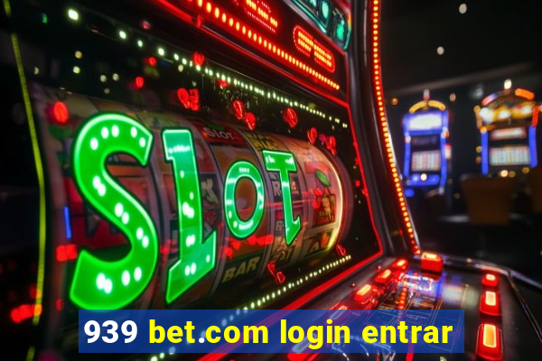 939 bet.com login entrar